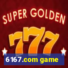 6167.com game